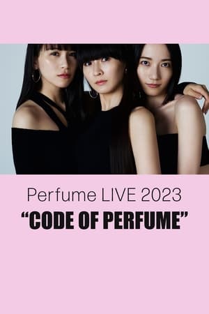 FULL HD Perfume LIVE 2023 “CODE OF PERFUME” 2023 OnlineFullLength